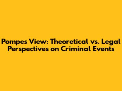 Pompe's View: Theoretical vs. Legal Perspectives on Criminal Events