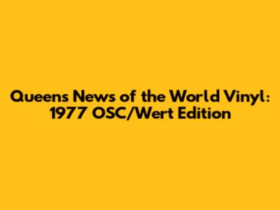 Queen's News of the World Vinyl: 1977 OSC/Wert Edition
