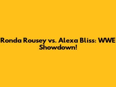 Ronda Rousey vs. Alexa Bliss: WWE Showdown!