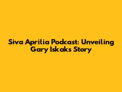 Siva Aprilia Podcast: Unveiling Gary Iskak's Story