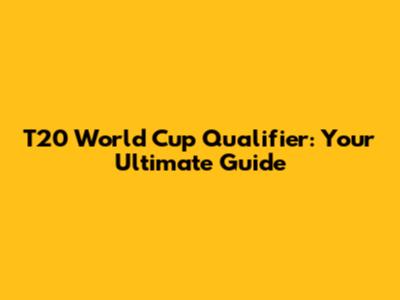 T20 World Cup Qualifier: Your Ultimate Guide