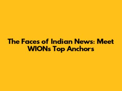 The Faces of Indian News: Meet WION's Top Anchors
