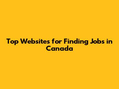 Top Websites for Finding Jobs in Canada