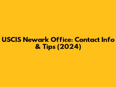 USCIS Newark Office: Contact Info & Tips (2024)