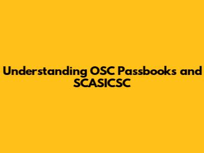 Understanding OSC Passbooks and SCASICSC