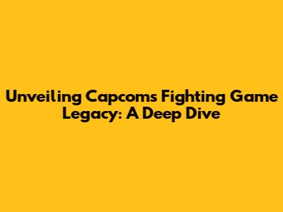 Unveiling Capcom's Fighting Game Legacy: A Deep Dive