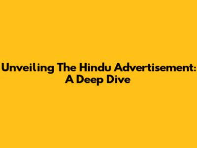 Unveiling The Hindu Advertisement: A Deep Dive