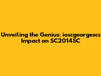 Unveiling the Genius: ioscgeorgesc's Impact on SC2014SC