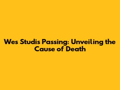 Wes Studi's Passing: Unveiling the Cause of Death