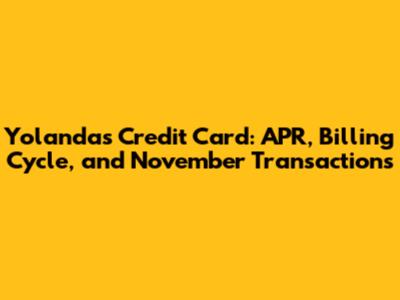Yolanda's Credit Card: APR, Billing Cycle, and November Transactions