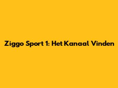 Ziggo Sport 1: Het Kanaal Vinden
