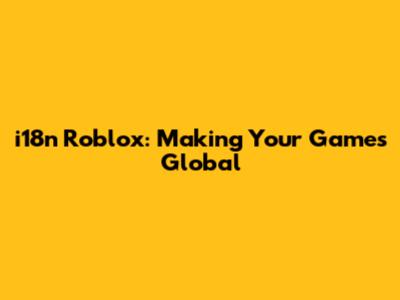 i18n Roblox: Making Your Games Global