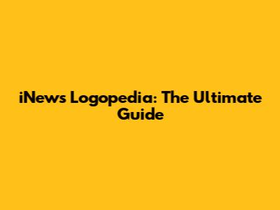 iNews Logopedia: The Ultimate Guide