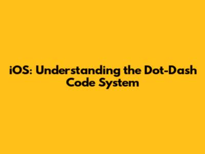 iOS: Understanding the Dot-Dash Code System