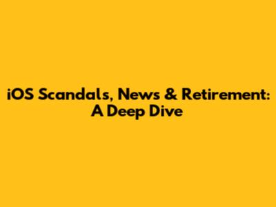 iOS Scandals, News & Retirement: A Deep Dive