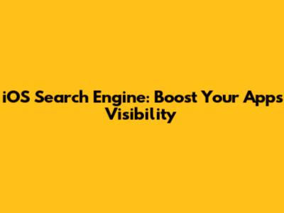 iOS Search Engine: Boost Your App's Visibility