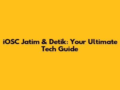 iOSC Jatim & Detik: Your Ultimate Tech Guide