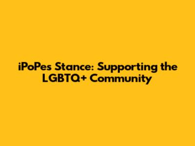 iPoPe's Stance: Supporting the LGBTQ+ Community
