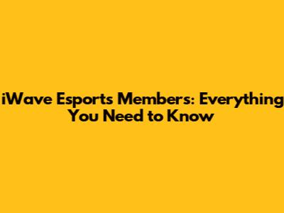 iWave Esports Members: Everything You Need to Know